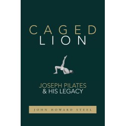 Libro Pilates Caged Lion: Joseph Pilates and His Legacy